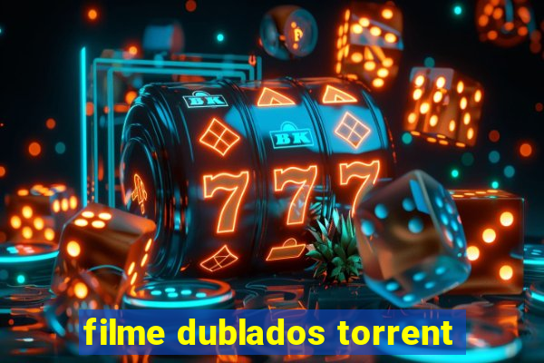 filme dublados torrent